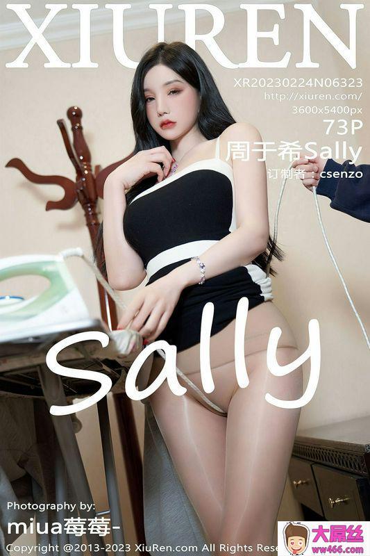 XiuRen秀人网 Vol.6323 周于希Sally 完整版无水印写真